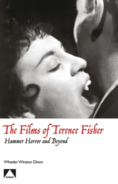 The Films of Terence Fisher : Hammer Horror and Beyond, PDF eBook