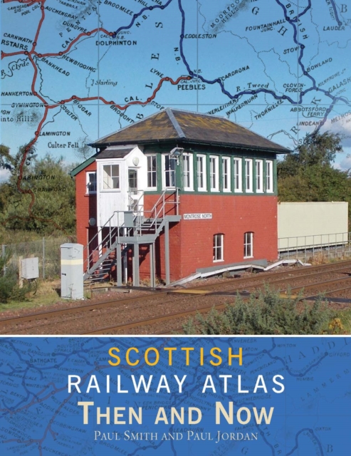 Scottish Railway Atlas Then and Now, Hardback Book