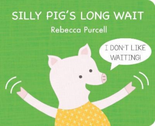 Silly Pig's Long Wait, Board book Book