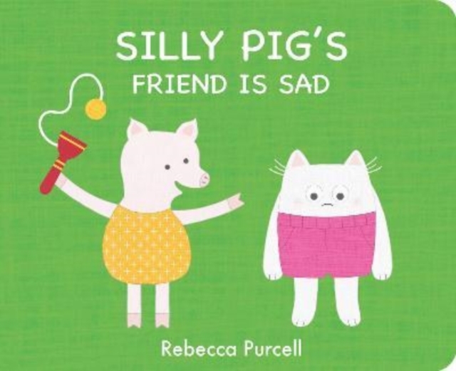 Silly Pig's Friend is Sad, Board book Book