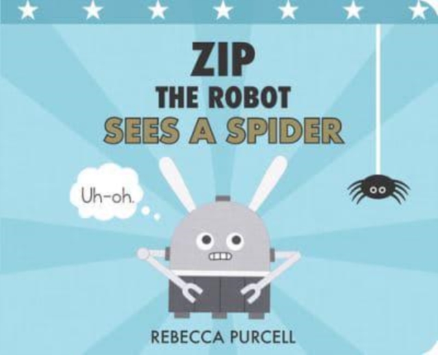Zip the Robot Sees a Spider, Board book Book