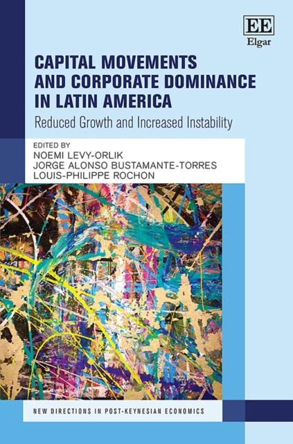 Capital Movements and Corporate Dominance in Latin America : Reduced Growth and Increased Instability, PDF eBook