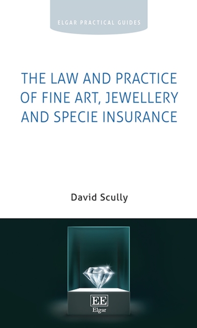 Law and Practice of Fine Art, Jewellery and Specie Insurance, PDF eBook