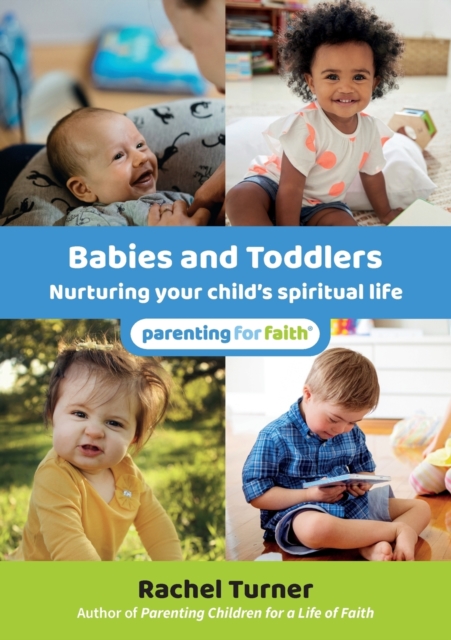 Babies and Toddlers : Nurturing your child's spiritual life, Paperback / softback Book