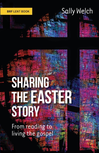 Sharing the Easter Story : From reading to living the gospel, Paperback / softback Book