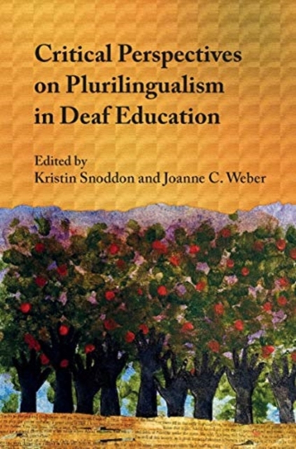 Critical Perspectives on Plurilingualism in Deaf Education, Hardback Book