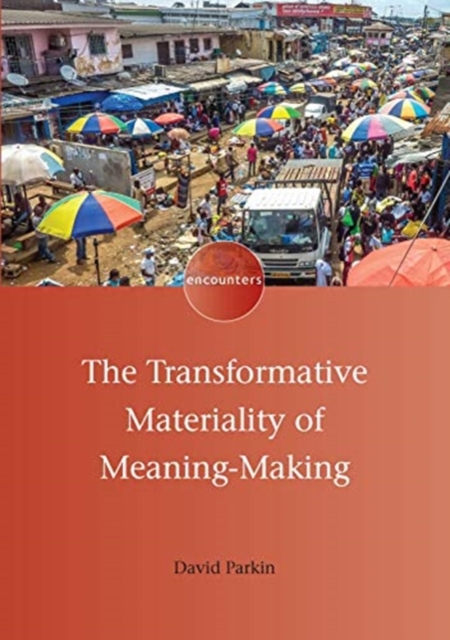 The Transformative Materiality of Meaning-Making, Hardback Book