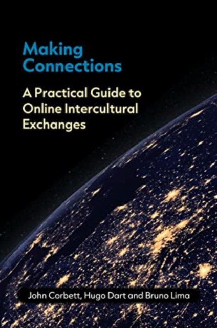 Making Connections : A Practical Guide to Online Intercultural Exchanges, Paperback / softback Book