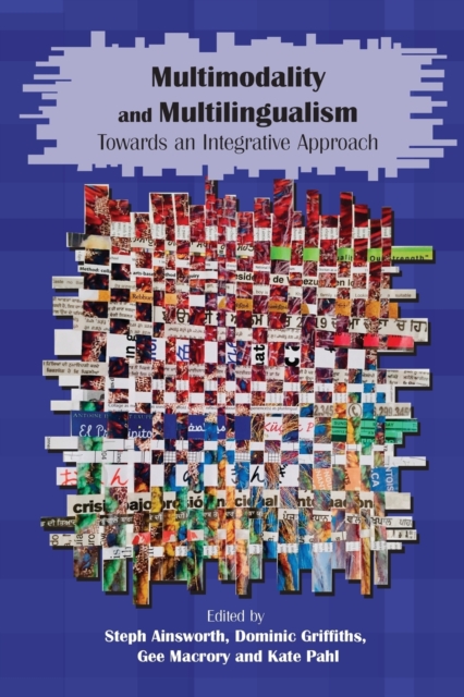 Multimodality and Multilingualism : Towards an Integrative Approach, Paperback / softback Book