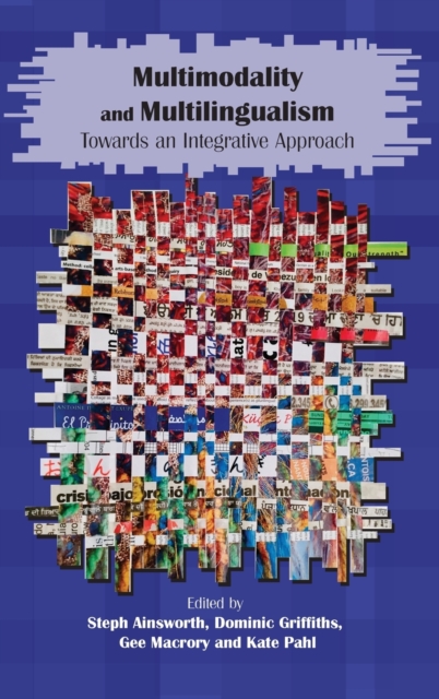 Multimodality and Multilingualism : Towards an Integrative Approach, Hardback Book