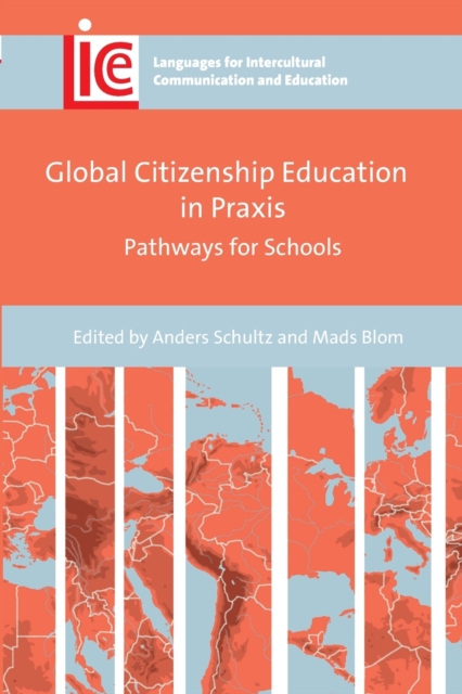 Global Citizenship Education in Praxis : Pathways for Schools, Paperback / softback Book