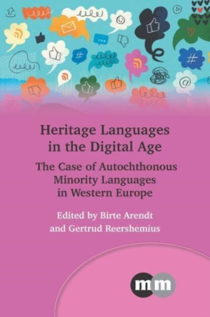 Heritage Languages in the Digital Age : The Case of Autochthonous Minority Languages in Western Europe, Hardback Book