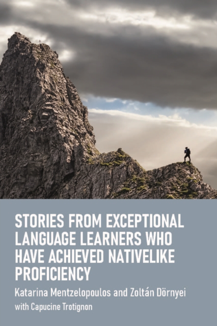 Stories from Exceptional Language Learners Who Have Achieved Nativelike Proficiency, PDF eBook