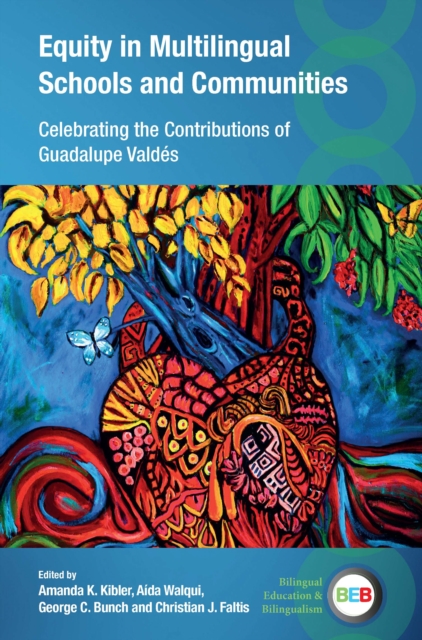 Equity in Multilingual Schools and Communities : Celebrating the Contributions of Guadalupe Valdes, EPUB eBook