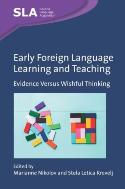 Early Foreign Language Learning and Teaching : Evidence Versus Wishful Thinking, Hardback Book