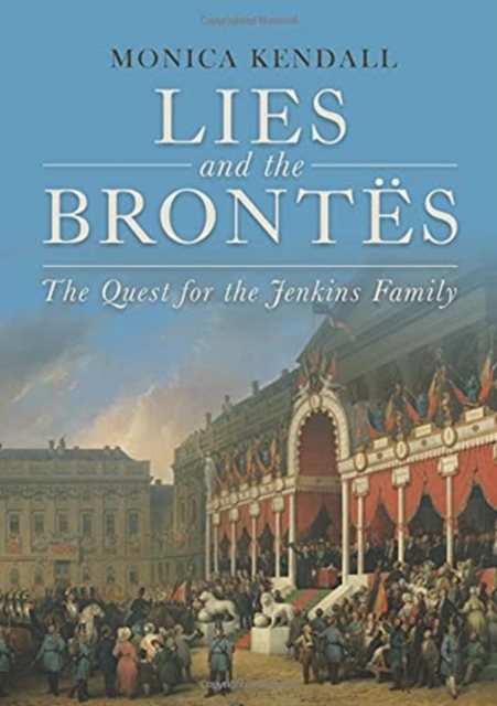 Lies and the Brontes : The Quest for the Jenkins Family, Hardback Book