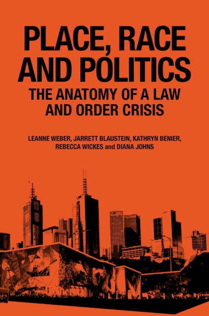 Place, Race and Politics : The Anatomy of a Law and Order Crisis, EPUB eBook