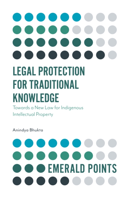 Legal Protection for Traditional Knowledge : Towards a New Law for Indigenous Intellectual Property, Paperback / softback Book