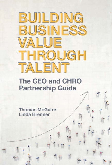 Building Business Value through Talent : The CEO and CHRO Partnership Guide, PDF eBook