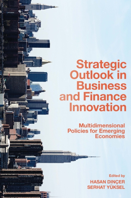 Strategic Outlook in Business and Finance Innovation : Multidimensional Policies for Emerging Economies, EPUB eBook