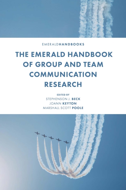 The Emerald Handbook of Group and Team Communication Research, PDF eBook