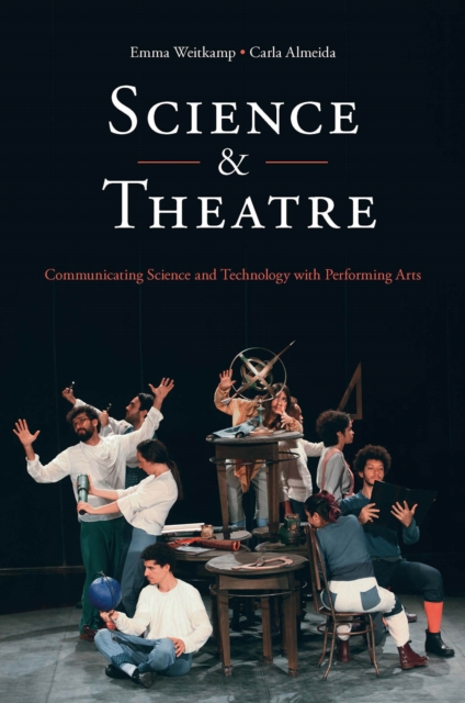 Science & Theatre : Communicating Science and Technology with Performing Arts, Hardback Book
