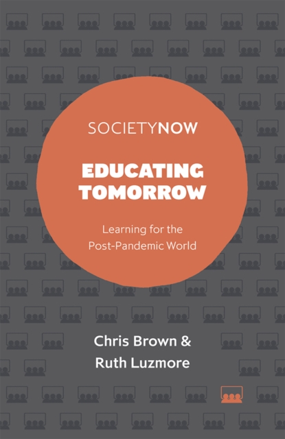 Educating Tomorrow : Learning for the Post-Pandemic World, Paperback / softback Book
