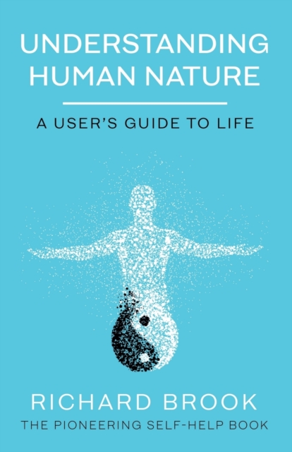 Understanding Human Nature : A User's Guide To Life, Paperback / softback Book