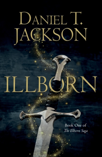ILLBORN : Book One of the Illborn Saga, Paperback / softback Book
