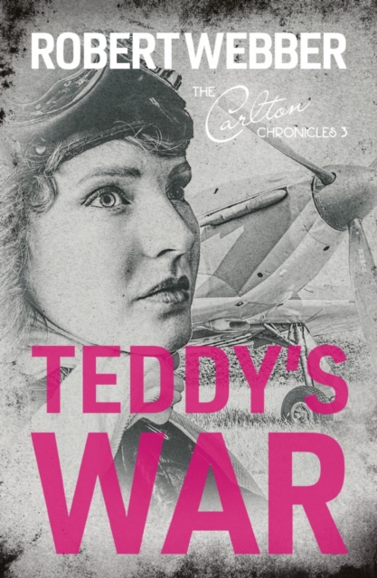 Teddy's War : Carlton Chronicles 3, Paperback / softback Book