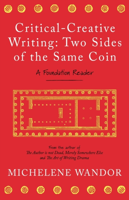 Critical-Creative Writing: Two Sides of the Same Coin : A Foundation Reader, Paperback / softback Book