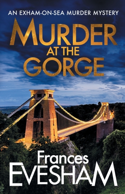 Murder at the Gorge : The latest gripping murder mystery from bestseller Frances Evesham, Paperback / softback Book