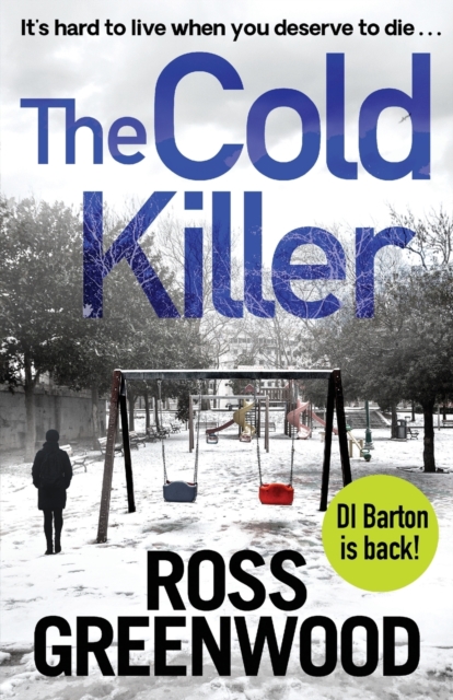 The Cold Killer : A gripping crime thriller from Ross Greenwood, Paperback / softback Book