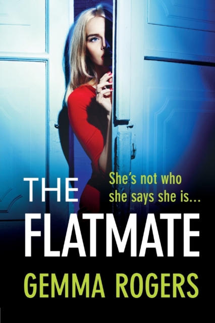 The Flatmate : A completely addictive thriller from Gemma Rogers, Paperback / softback Book