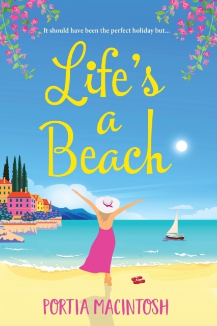 Life's A Beach : A funny, feel-good holiday romance from MILLION-COPY BESTSELLER Portia MacIntosh, Paperback / softback Book