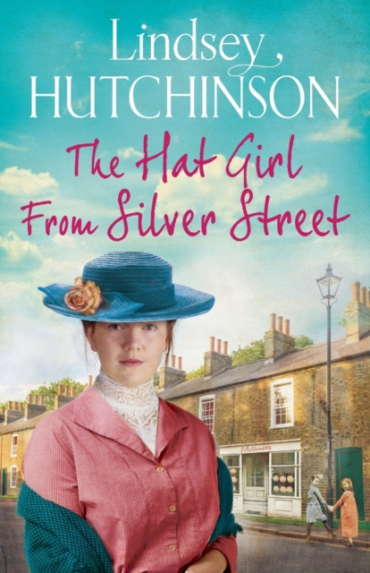 The Hat Girl From Silver Street : The heart-breaking new saga from Lindsey Hutchinson, Paperback / softback Book