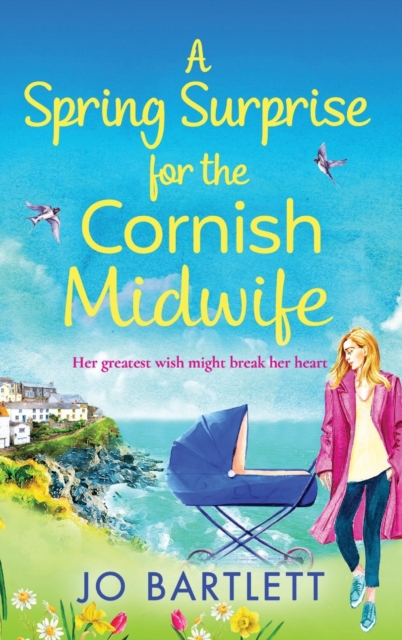 A Spring Surprise For The Cornish Midwife : A heartwarming instalment in the Cornish Midwives series, Hardback Book