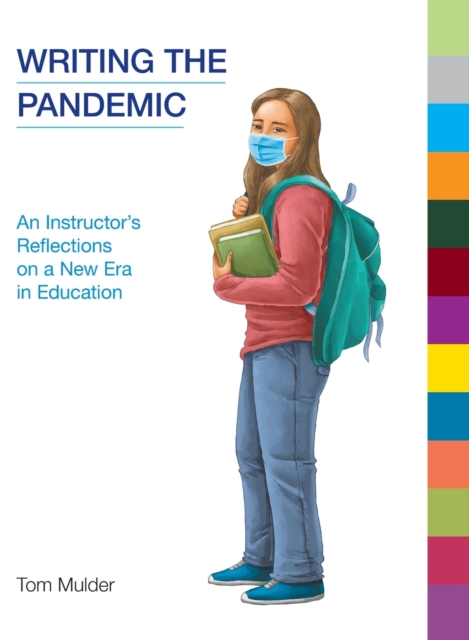 Writing the Pandemic : An Instructor's Reflections on a New Era in Education, Hardback Book