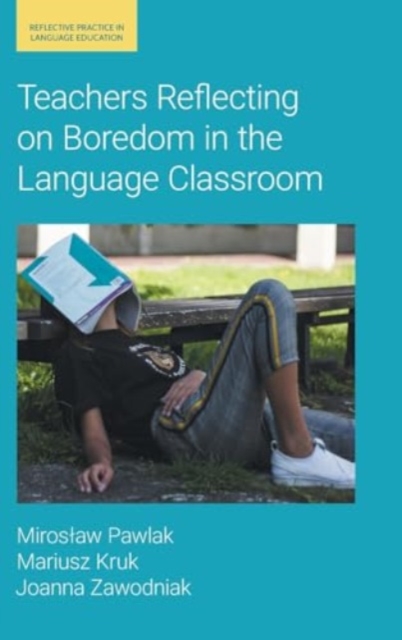Teachers Reflecting on Boredom in the Language Classroom, Hardback Book