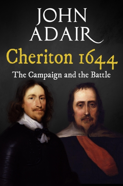 Cheriton 1644 : The Campaign and the Battle, Paperback / softback Book