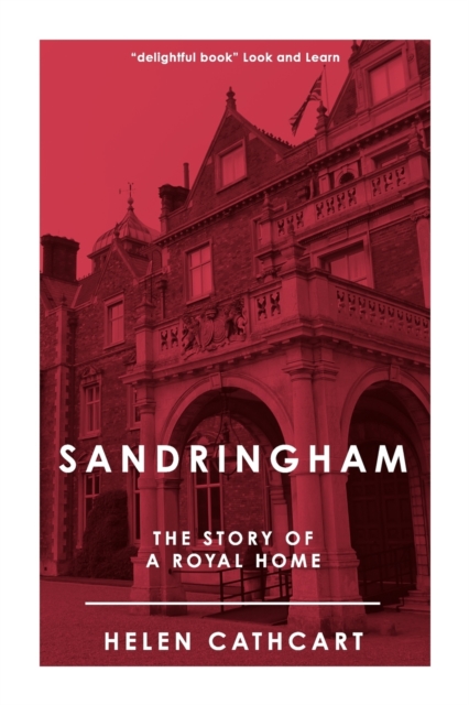 Sandringham : The Story of a Royal Home, Paperback / softback Book