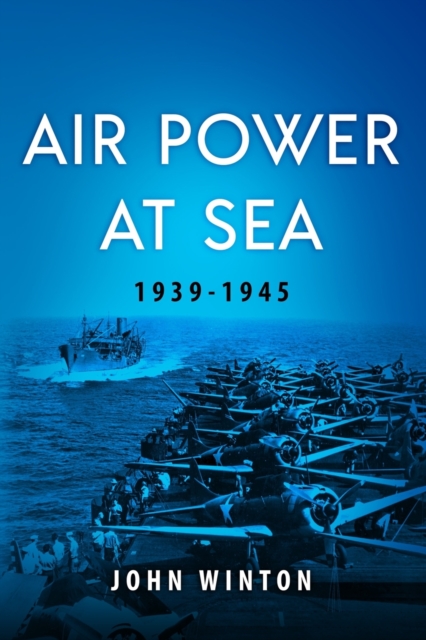 Air Power at Sea, 1939-45, Paperback / softback Book