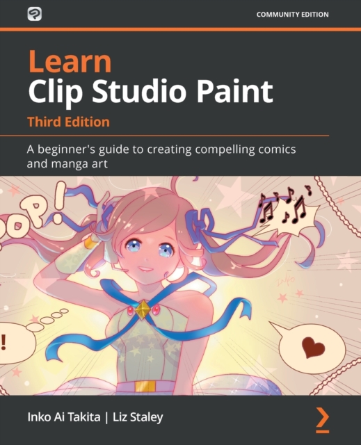 Learn Clip Studio Paint : A beginner's guide to creating compelling comics and manga art, Paperback / softback Book