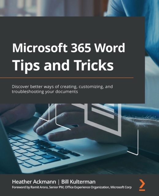 Microsoft 365 Word Tips and Tricks : Discover better ways of creating, customizing, and troubleshooting your documents, Paperback / softback Book