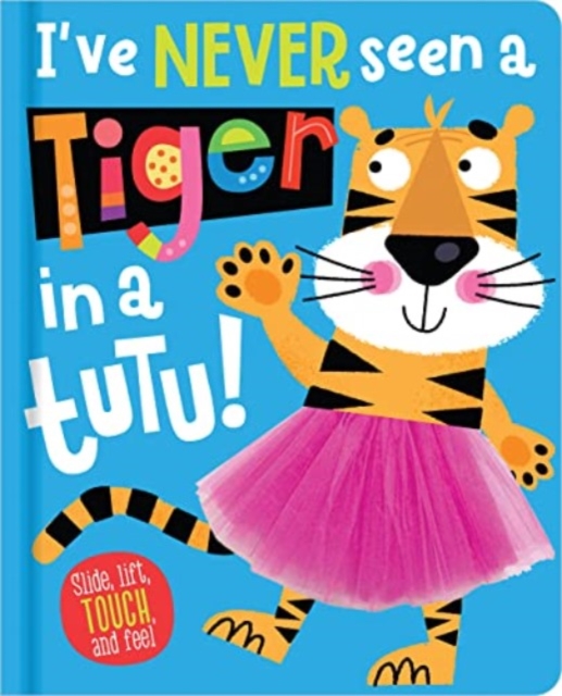 I've Never Seen a Tiger in a Tutu!, Board book Book