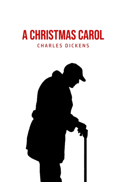 A Christmas Carol : Being A Ghost Story of Christmas, Paperback / softback Book