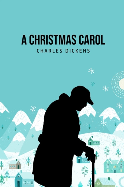 A Christmas Carol : Being A Ghost Story of Christmas, Paperback / softback Book