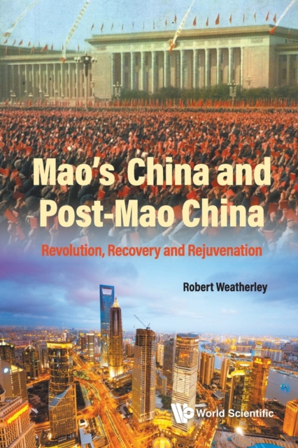 Mao's China And Post-mao China: Revolution, Recovery And Rejuvenation, Paperback / softback Book