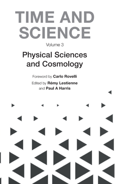 Time And Science - Volume 3: Physical Sciences And Cosmology, Hardback Book