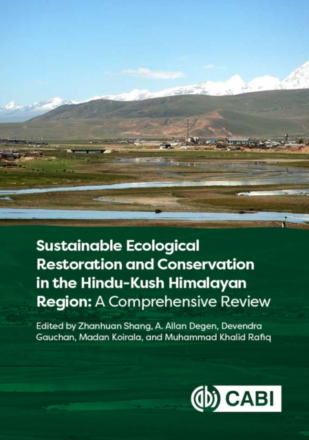 Sustainable Ecological Restoration and Conservation in the Hindu-Kush Himalayan Region : A Comprehensive Review, Hardback Book